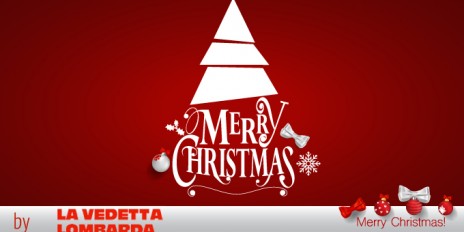 La Vedetta Lombarda Augura A Tutti Voi Buon Natale & Felice Anno Nuovo!